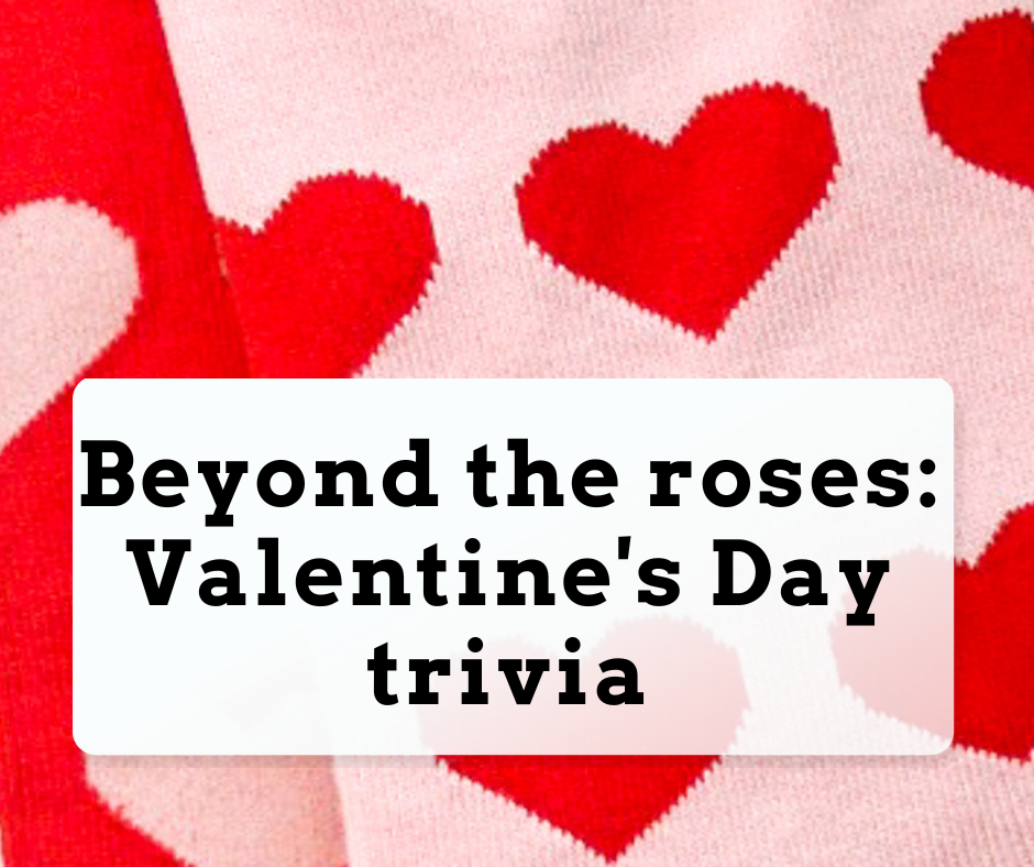 Valentine’s Day: Fun (and Wild) Facts You Didn’t Know